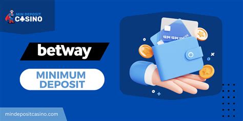 betway minimum deposit Array